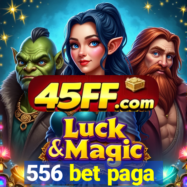 556 bet paga